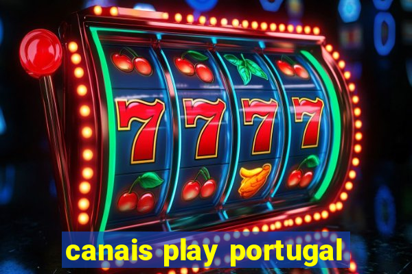 canais play portugal